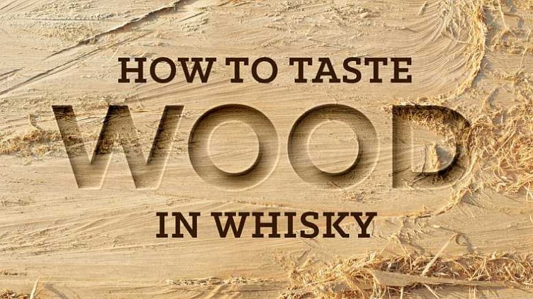 How to Taste Wood Flavors in Whisky
